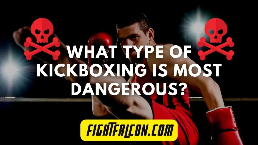 Types of Kickboxing - Which one is dangerous