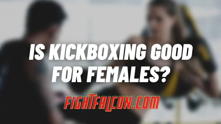 Is Kickboxing Good For Females? Yes It’s – Best 3 Reasons