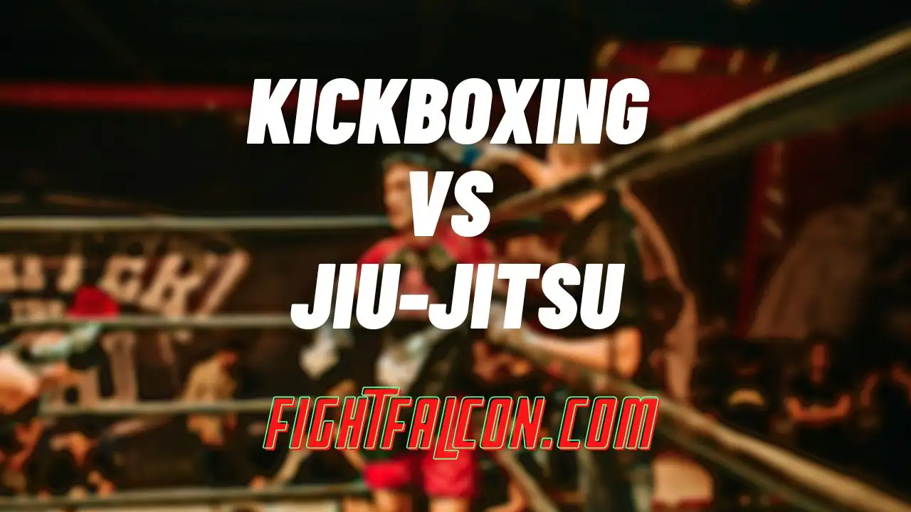 Difference Between Kickboxing vs. Jiu-Jitsu Basics & Rules