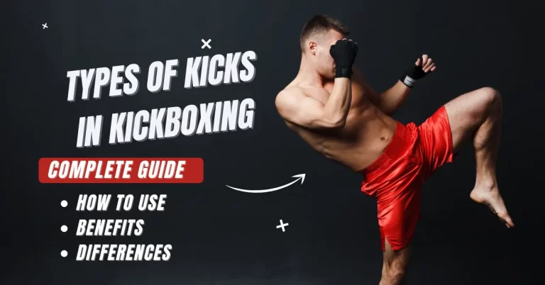 11 Different Types oF Kicks in Kickboxing & Their Benefits