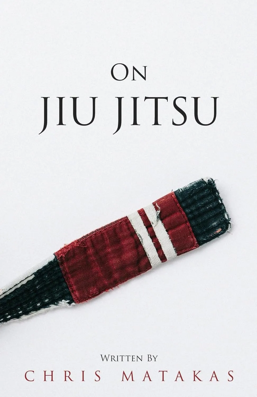 On Jiu Jitsu (The "Jiu Jitsu Essentials” Series Book 2)
